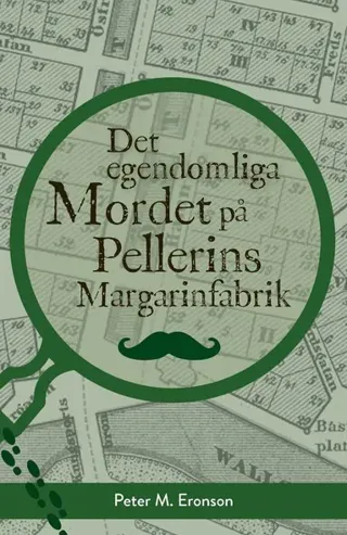 Det egendomliga mordet på Pellerins margarinfabrik
