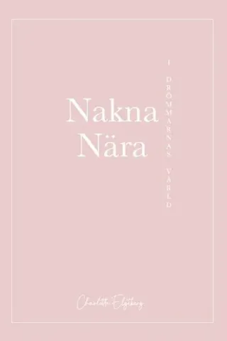 Nakna nära : i drömmarnas värld