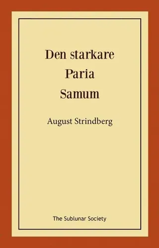 Den starkare ; Paria ; Samum