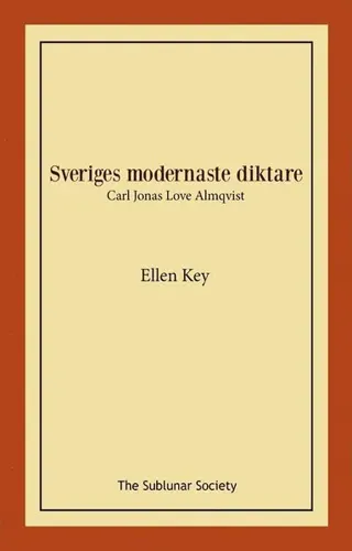 Sveriges modernaste diktare : Carl Jonas Love Almqvist