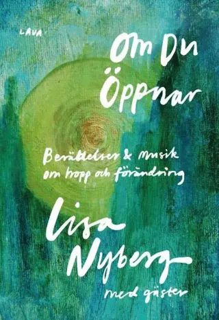 Om du öppnar : Berättelser & Musik om hopp och förändring