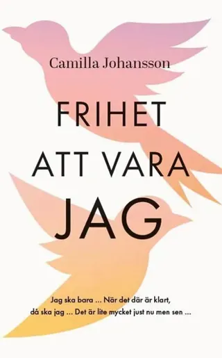 Frihet att vara jag : utan någon annans tillåtelse