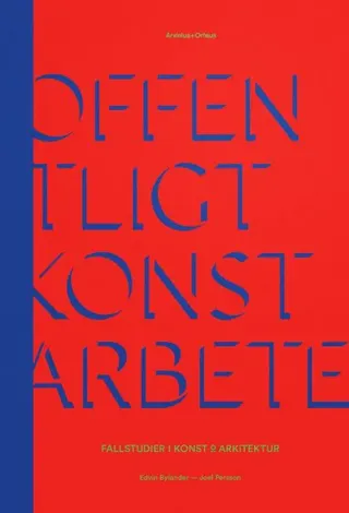 Offentligt konstarbete : fallstudier i konst o arkitektur