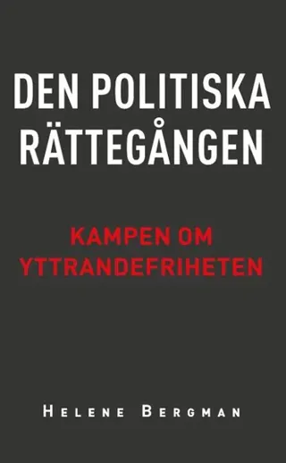 Den politiska rättegången : kampen om yttrandefriheten