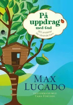 På uppdrag med Gud : 365 andakter för växande barn