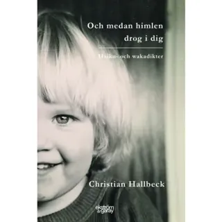 Och medan himlen drog i dig : haiku- och wakadikter