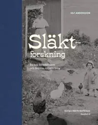 Släktforskning : en bok för nybörjaren och den som vill veta mera