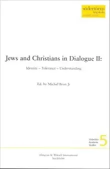 Jews and Christians in Dialogue II : Identity - Tolerance - Understanding
