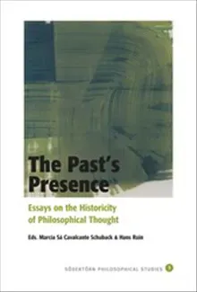 The Past´s Presence : Essays on the Historicity of Philosophical Thinking