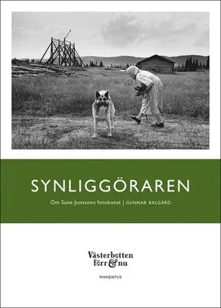 Synliggöraren : Om Sune Jonssons fotokonst