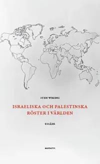 Israeliska och palestinska röster i världen : essäer