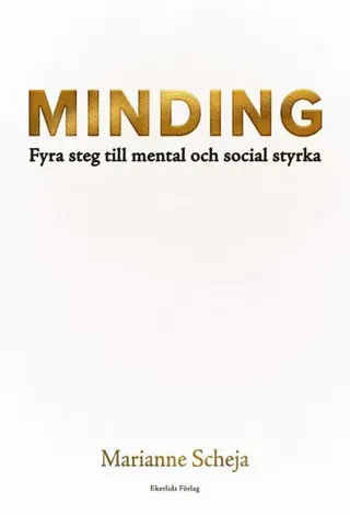 Minding : fyra steg till mental och social styrka