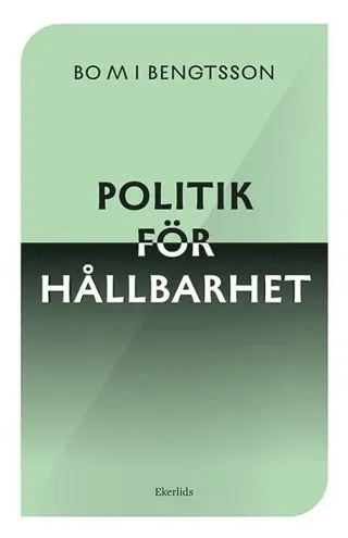 Vägskäl : hållbar politik för framtiden