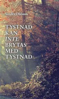 Tystnad kan inte brytas med tystnad