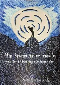 Min brorsa är en varulv : men det är bara jag som fattar det