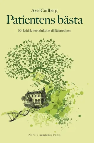 Patientens Bästa - En Kritisk Introduktion Till Läkaretiken
