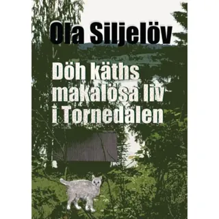 Döh käths makalösa liv i Tornedalen