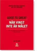 Good to Great : när vinst inte är målet : varför företagstänkande inte är lösningen : en monografi som kompletterar Good to great