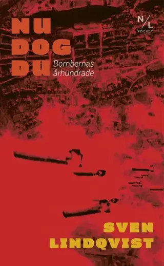 Nu dog du : Bombernas århundrade
