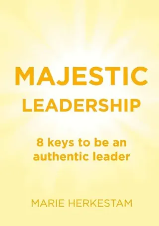 Majestic Leadership: 8 keys to be an authentic leader