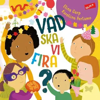 Vad ska vi fira? - barnets första faktabok om olika högtider