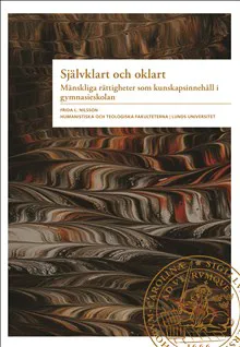 Självklart och oklart : mänskliga rättigheter som kunskapsinnehåll i gymnasieskolan