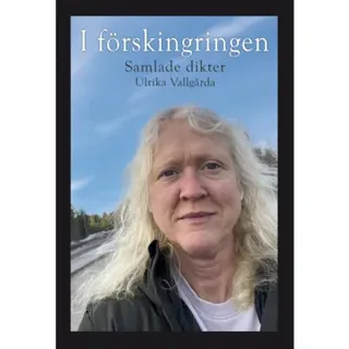 I förskingringen : samlade dikter