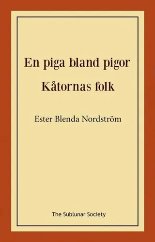 En piga bland pigor / Kåtornas folk