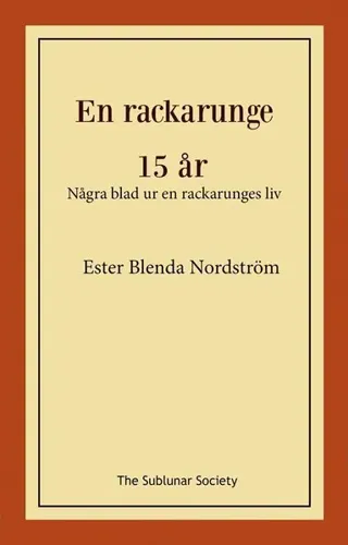 En rackarunge ; 15 år : några blad ur en rackarunges liv