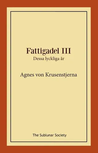 Fattigadel 3. Dessa lyckliga år