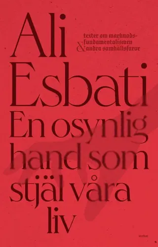 En osynlig hand som stjäl våra liv