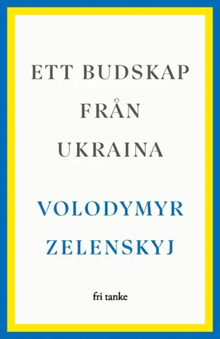 Ett budskap från Ukraina : tal 2019–2022
