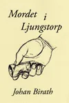 Mordet i Ljungstorp : en dokumentärroman