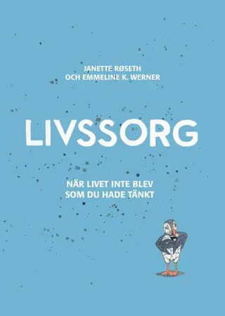 Livssorg - när livet inte blev som du tänkt