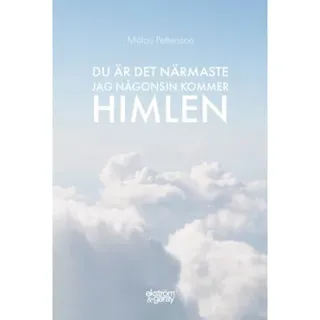 Du är det närmaste jag någonsin kommer himlen