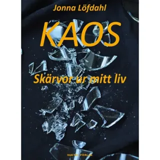 Kaos : skärvor ur mitt liv