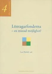 Löntagarfonderna : en missad möjlighet?