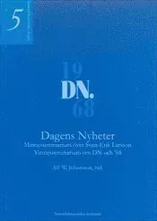 Dagens nyheter - Minnesseminarium över Sven-Erik Larsson - Vittnesseminarium om DN och '68