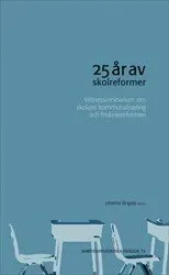 25 år av skolreformer : Vittnesseminarium om skolans kommunalisering och friskolereformen