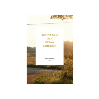 Slutna rum och öppna landskap (2017)