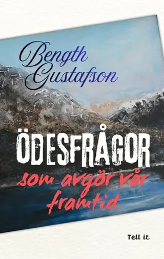 Ödesfrågor som avgör vår framtid