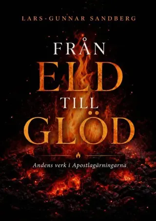 Från eld till glöd : andens verk i Apostlagärningarna