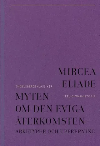 Myten om den eviga återkomsten : arketyper och upprepning