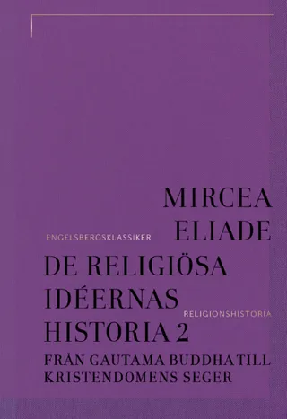 De religiösa idéernas historia 2, Från Gautama Buddha till kristendomens seger