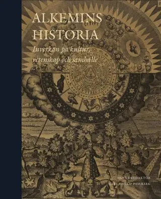 Alkemins historia : inverkan på kultur, vetenskap och samhälle