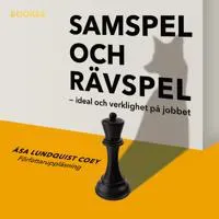 Samspel och rävspel : ideal och verklighet på jobbet av Bookea
