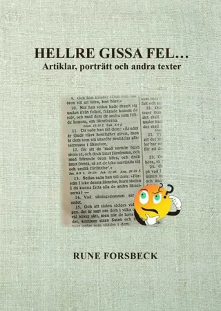 Hellre gissa fel... Artiklar, porträtt och andra texter