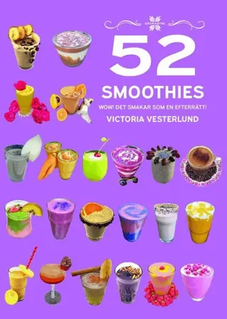 52 Smoothies - WOW! Det smakar som en efterrätt!
