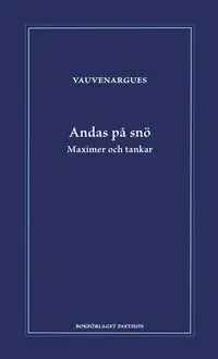 Andas på snö : maximer och tankar