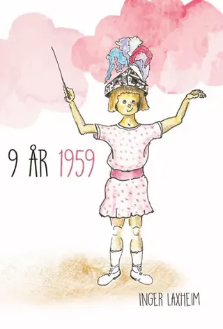 9 år 1959 : en barnbok för vuxna